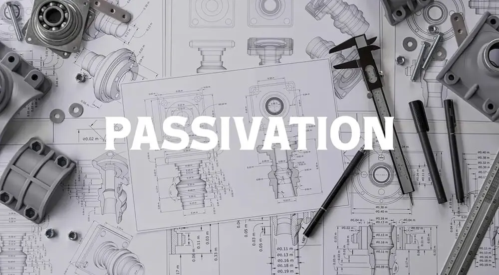 Engineering blueprints and tools with "PASSIVATION" text.